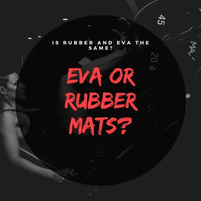 EVA vs Rubber