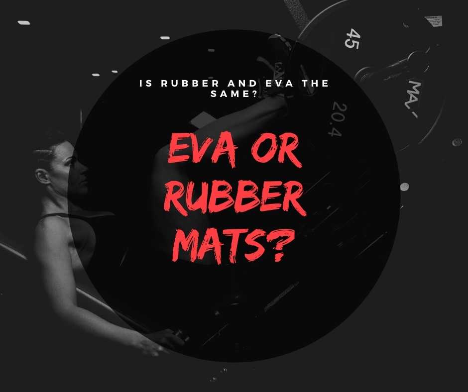 EVA vs Rubber